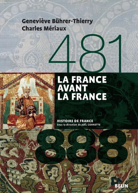 La France avant la France (481-888) - Geneviève Bührer-Thierry, Charles Mériaux - Humensis