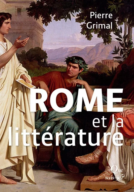 Rome et la littérature - Pierre Grimal, Alexandre Grandazzi - Humensis