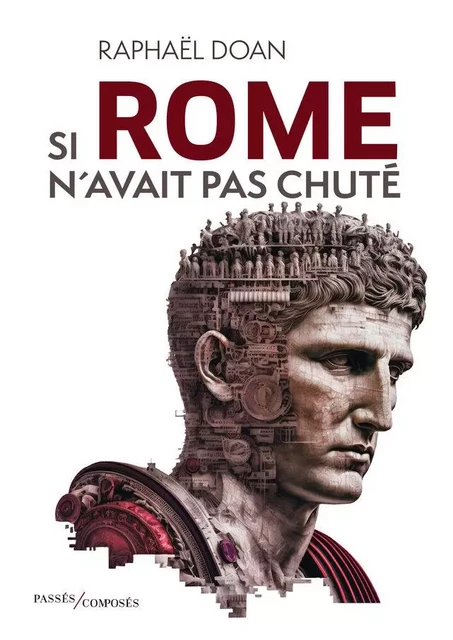 Si Rome n'avait pas chuté - Raphaël Doan - Humensis