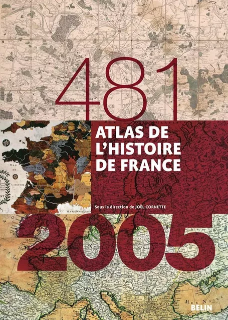 Atlas de l'histoire de France (481-2005) - Joël Cornette - Humensis