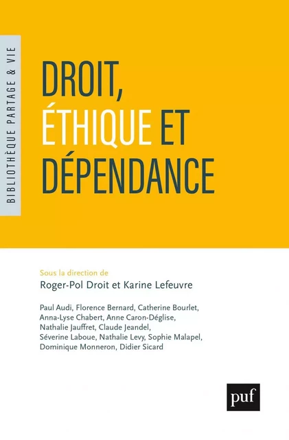 Droit, éthique et dépendance - Roger-Pol Droit, Karine Lefeuvre - Humensis