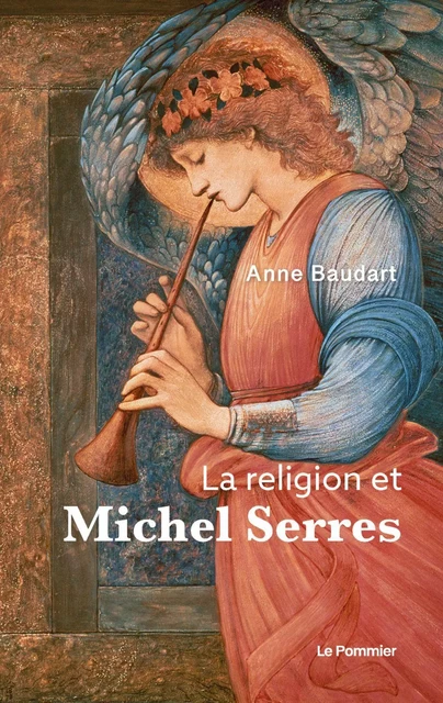 La Religion et Michel Serres - Anne Baudart - Humensis