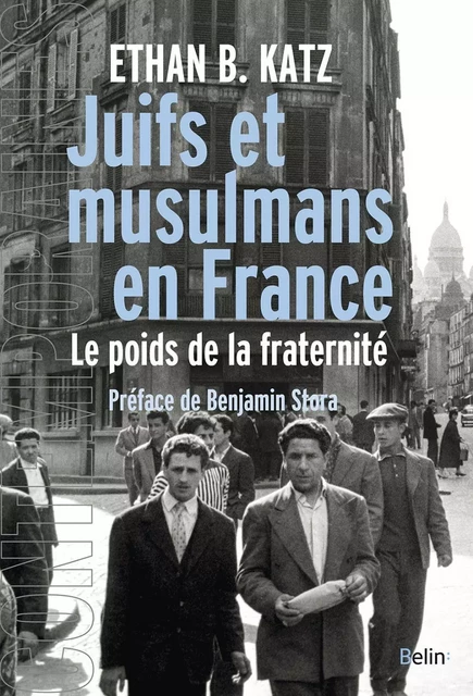 Juifs et musulmans en France. Le poids de la fraternité - Ethan Katz - Humensis