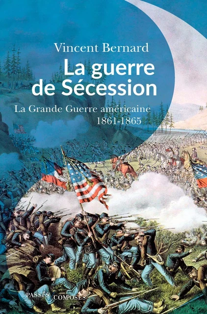 La guerre de Sécession - Vincent Bernard - Humensis