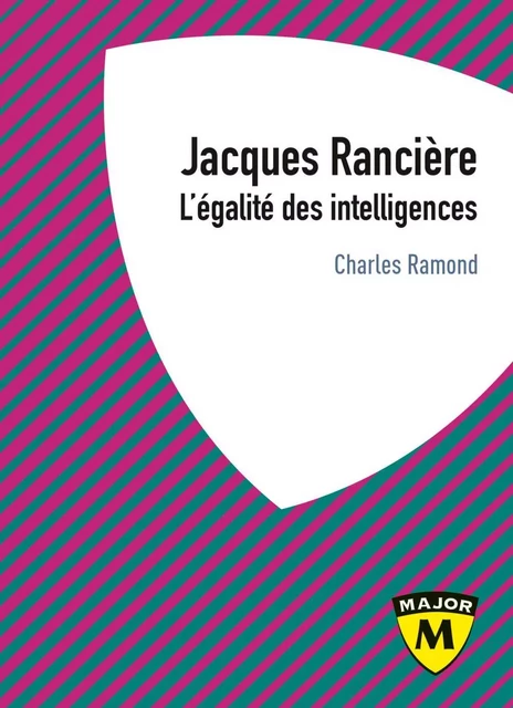 Jacques Rancière. L'égalité des intelligences - Charles Ramond - Humensis