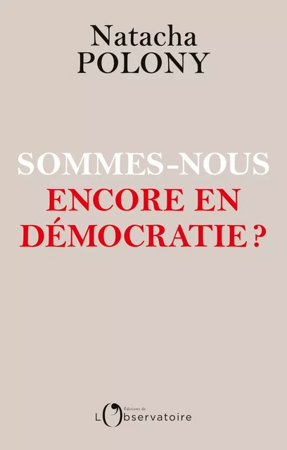 Sommes-nous encore en démocratie ? - Natacha Polony - Humensis