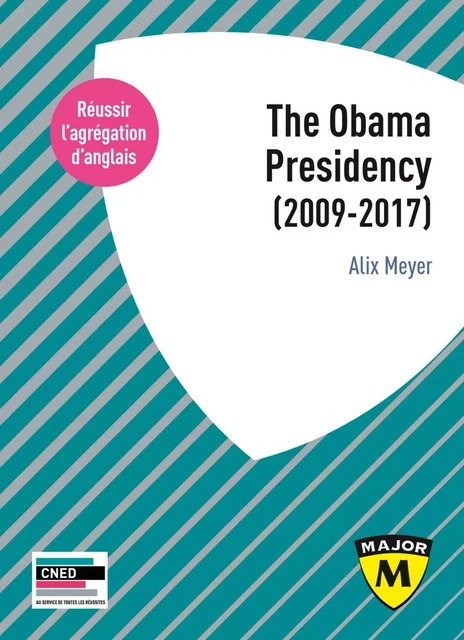 Agrégation anglais 2020. The Obama Presidency (2009-2017) - Alix Meyer - Humensis