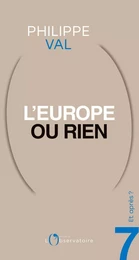 Et après ? #7 L'Europe ou rien