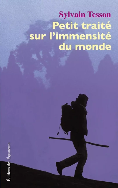 Petit traité sur l’immensité du monde - Sylvain Tesson - Humensis