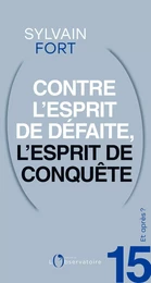 Et après ? #15 Contre l'esprit de défaite, l'esprit de conquête