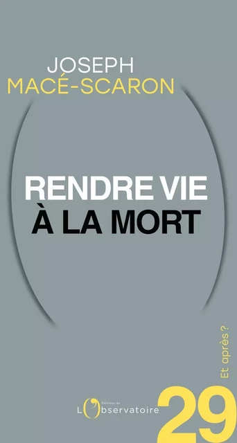 Et après ? #29 Rendre vie à la mort - Joseph Macé-Scaron - Humensis