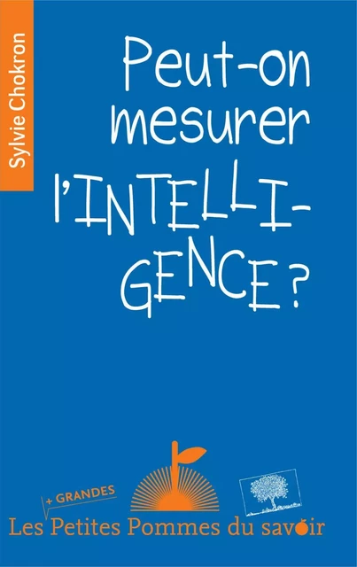 Peut-on mesurer l'intelligence ? - Sylvie Chokron - Humensis