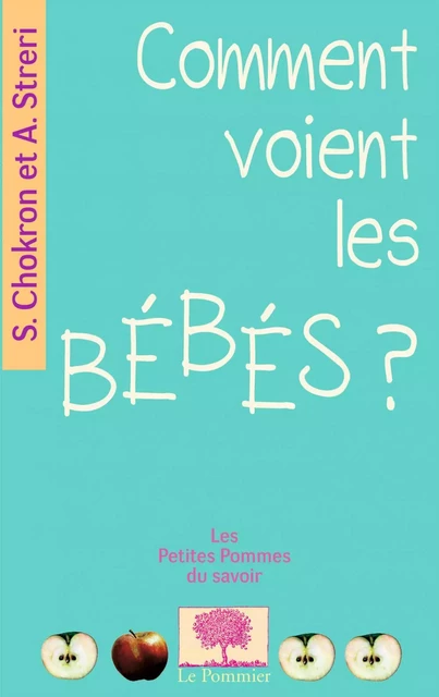 Comment voient les bébés ? - Sylvie Chokron, Arlette Streri - Humensis