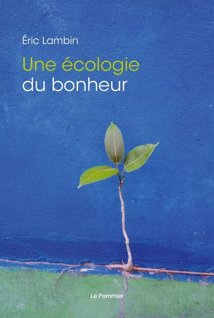 Écologie du bonheur - Éric Lambin - Humensis