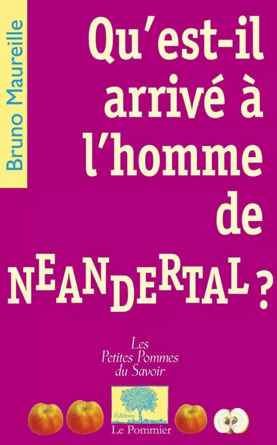 Qu'est-il arrivé à l'homme de Neandertal ? - Bruno Maureille - Humensis