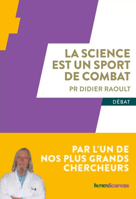 La science est un sport de combat - Didier Raoult - Humensis