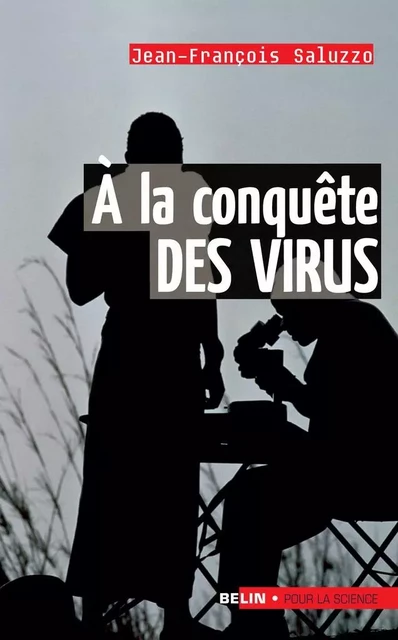 À la conquête des virus - Jean-François Saluzzo - Humensis