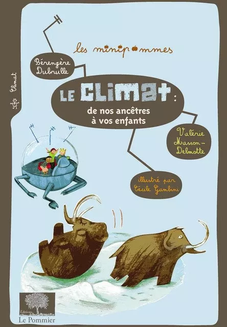 Le Climat : de nos ancêtres à vos enfants - Bérengère Dubrulle - Humensis