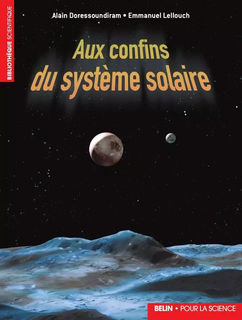 Aux confins du système solaire - Alain Doressoundiram, Emmanuel Lellouch - Humensis