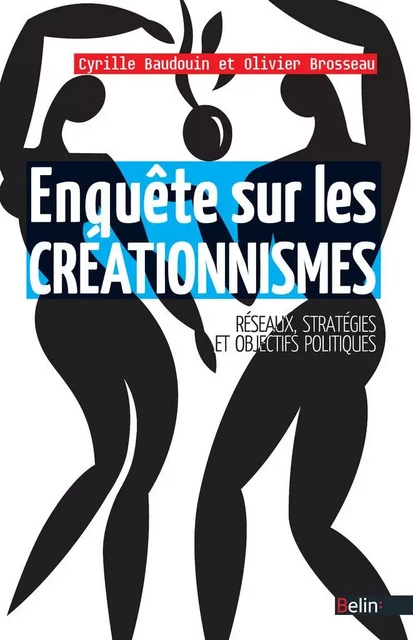 Enquête sur les créationnismes - Cyrille Baudouin, Olivier Brosseau, Guillaume Lecointre - Humensis