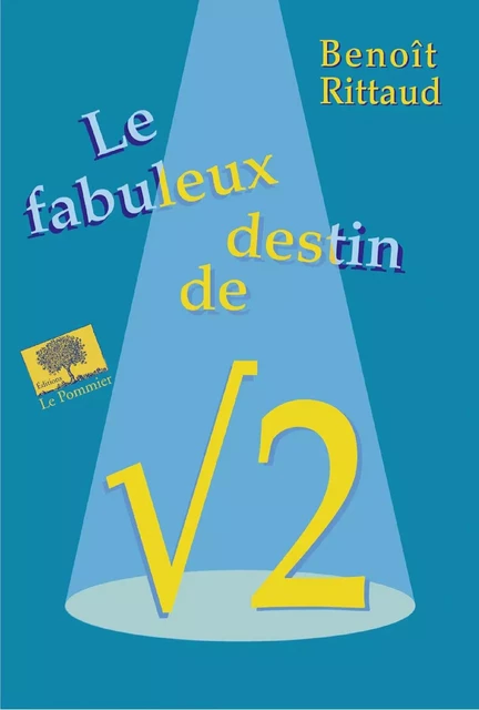 Le Fabuleux destin de racine carrée de deux - Benoît Rittaud - Humensis