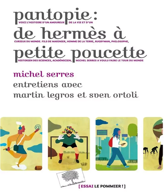 Pantopie : de Hermès à petite poucette - Michel Serres, Martin Legros, Sven Ortoli - Humensis