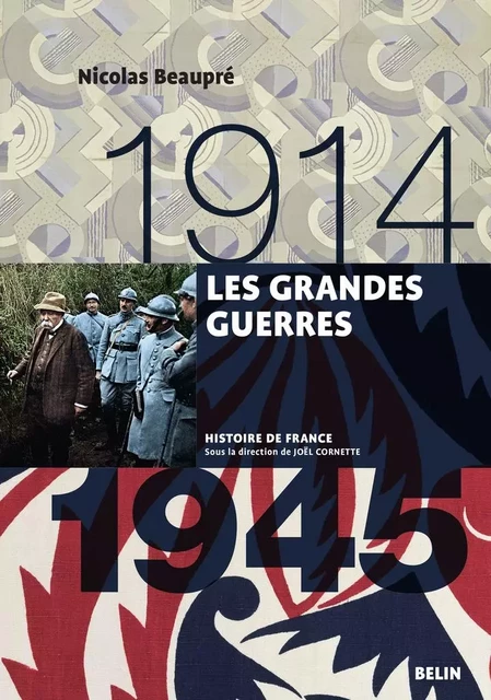 Les grandes guerres (1914-1945) - Nicolas Beaupré, Joël Cornette, Henry Rousso - Humensis