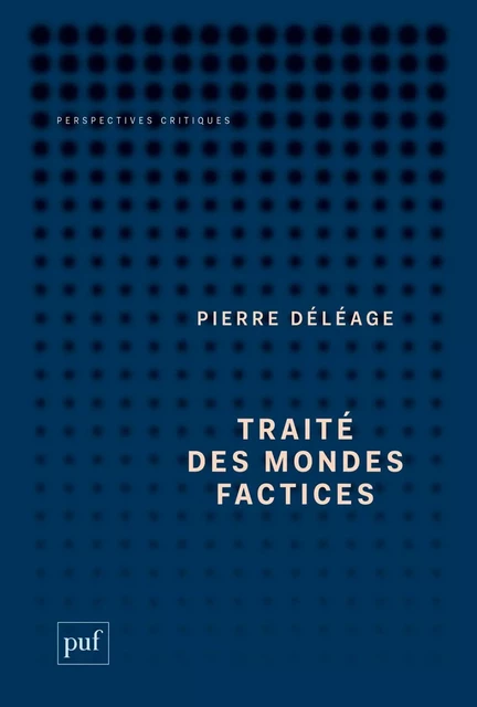 Traité des mondes factices - Pierre Déléage - Humensis