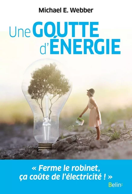 Une goutte d'énergie - Pierre Kaldy, Michael E. Webber - Humensis