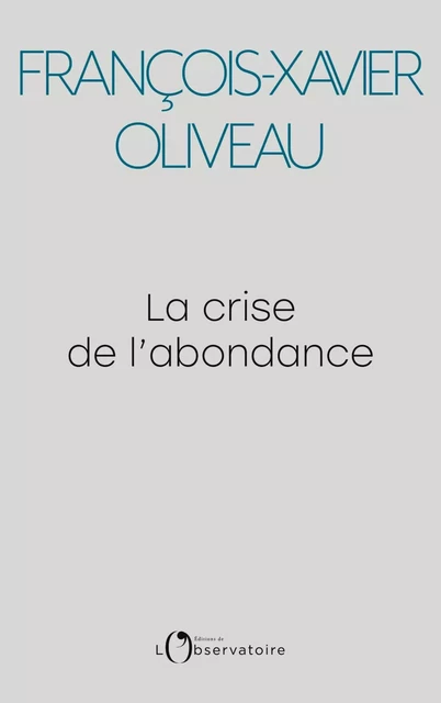 La crise de l'abondance - François-Xavier Oliveau - Humensis