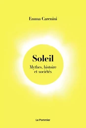 Soleil. Mythes, histoire et sociétés