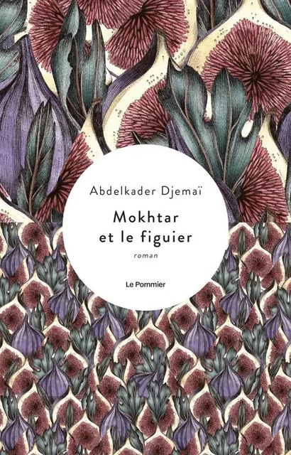 Mokhtar et le figuier - Abdelkader Djemaï - Humensis