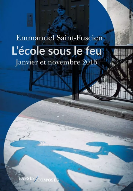 L'École sous le feu - Emmanuel Saint-Fuscien - Humensis