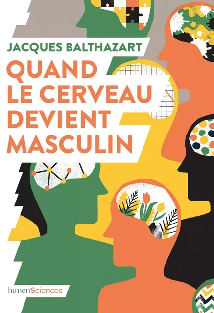 Quand le cerveau devient masculin - Jacques Balthazart - Humensis