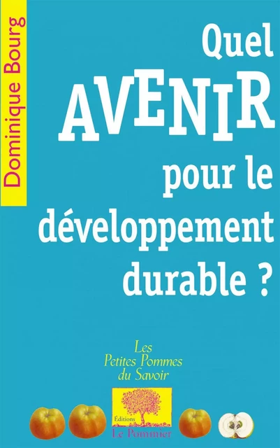 Quel avenir pour le développement durable ? - Dominique Bourg - Humensis