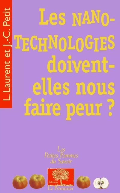 Les nanotechnologies doivent-elles nous faire peur ? - Jean-Claude Petit, Louis Laurent - Humensis