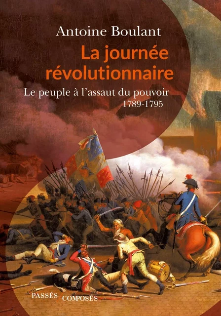 La journée révolutionnaire - Antoine Boulant - Humensis