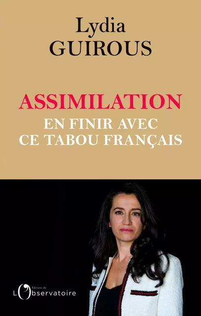 Assimilation : en finir avec ce tabou français - Lydia Guirous - Humensis