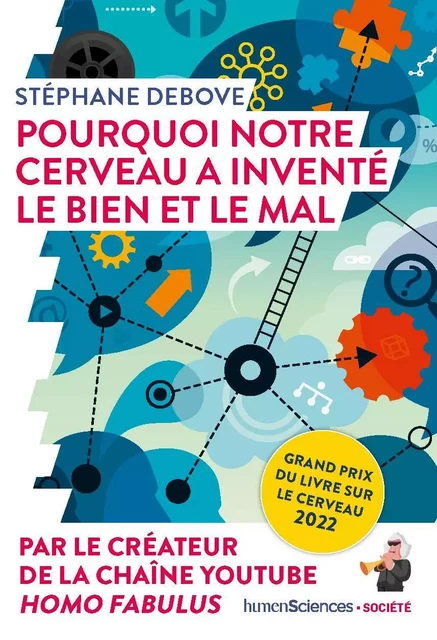 Pourquoi notre cerveau a inventé le bien et le mal - Stéphane DEBOVE - Humensis