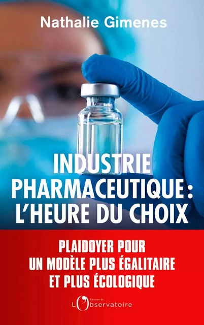 L'industrie pharmaceutique : l'heure du choix - Nathalie Gimenes - Humensis