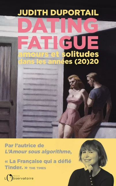 Dating Fatigue. Amours et solitudes dans les années (20)20 - Judith Duportail - Humensis