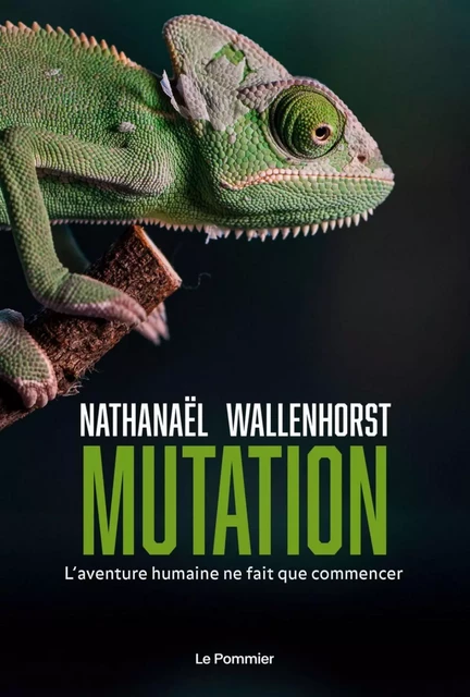 Mutation. L'aventure humaine ne fait que commencer - Nathanaël Wallenhorst - Humensis