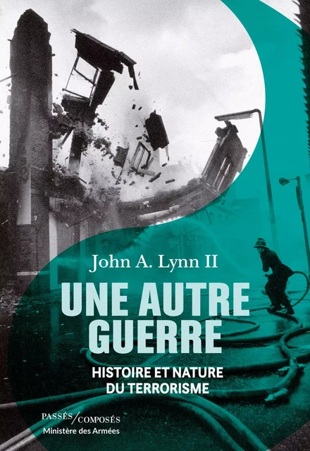 Une autre guerre. Histoire et nature du terrorisme - John A. LYNN - Humensis