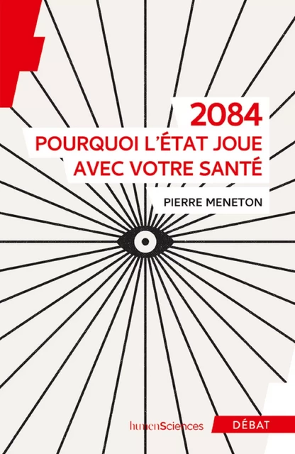 2084. Pourquoi l'État joue avec votre santé - Pierre Meneton - Humensis