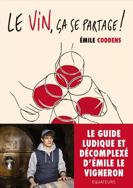 Le vin, ça se partage ! - Emile Coddens - Humensis