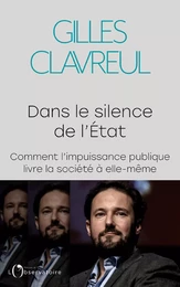 Dans le silence de l'État. Comment l'impuissance publique livre la société à elle-même