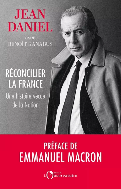 Réconcilier la France - Jean Daniel, Benoît Kanabus - Humensis