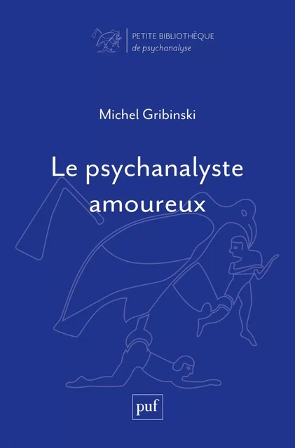 Le psychanalyste amoureux - Michel Gribinski - Humensis