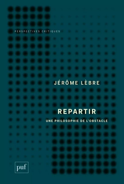 Repartir. Une philosophie de l'obstacle - Jérôme Lèbre - Humensis