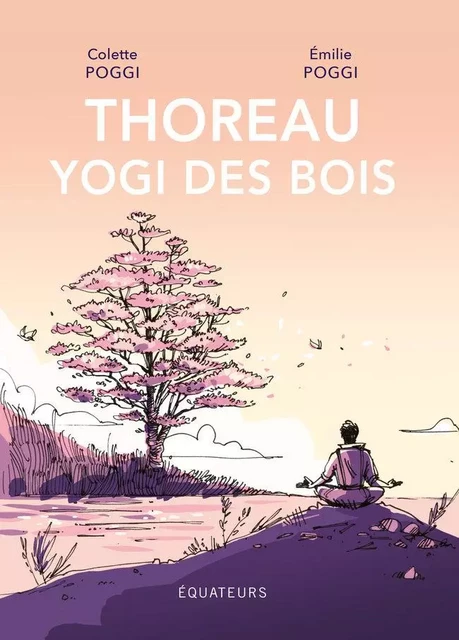 Thoreau, yogi des bois - Emilie Poggi, Colette Poggi - Humensis